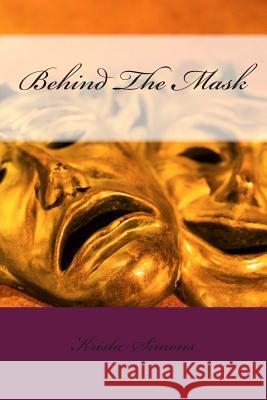 Behind The Mask Simons, Krista 9781508515104 Createspace - książka