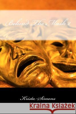 Behind The Mask 2 Simons, Krista 9781508515920 Createspace - książka