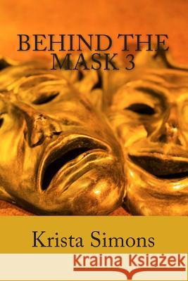 Behind The Mask 3 Simons, Krista 9781490419749 Createspace - książka