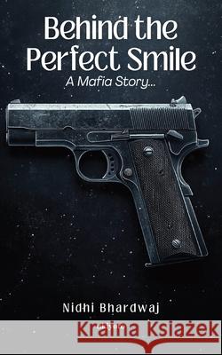 Behind the Perfect Smile Nidhi Bhardwaj 9789353532598 Ukiyoto Publishing - książka