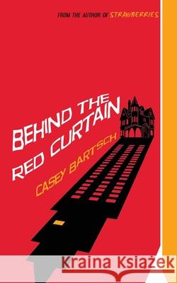 Behind The Red Curtain Casey Bartsch 9784867513934 Next Chapter - książka