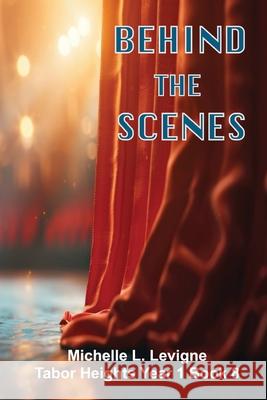 Behind the Scenes: Family tragedy, secrets, and love that was there all along. Michelle L. Levigne 9781968693022 MT Zion Ridge Press LLC - książka