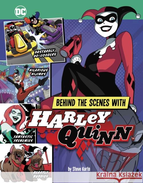 Behind the Scenes with Harley Quinn Steve Korte 9781398256972 Capstone Global Library Ltd - książka