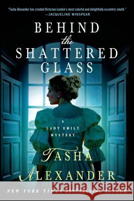 Behind the Shattered Glass Tasha Alexander 9781250049070 Minotaur Books - książka