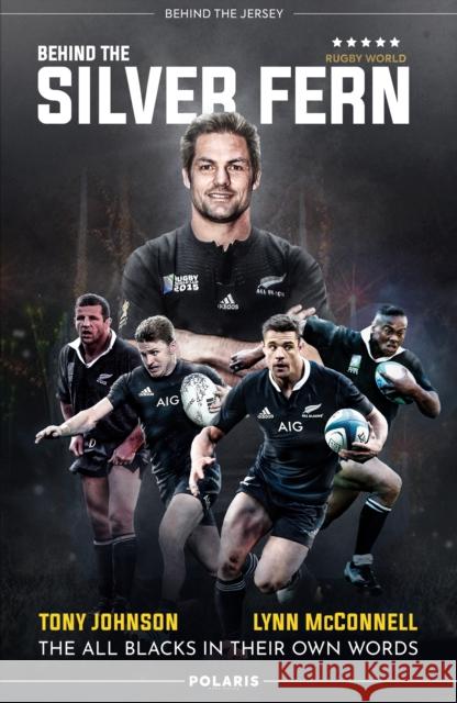 Behind the Silver Fern: The All Blacks in their Own Words Lynn McConnell 9781913538200 Polaris Publishing Limited - książka