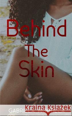 Behind the Skin Gabriela Montilla 9781726832199 Independently Published - książka