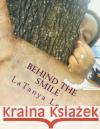 Behind the Smile Latanya Lewis 9781494386863 Createspace