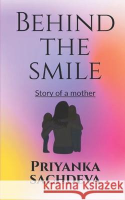 Behind the smile: Story of a mother Priyanka Sachdeva 9781685098803 Notion Press - książka