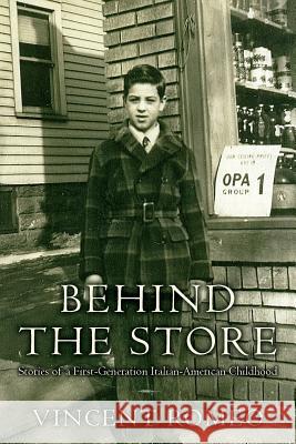 Behind The Store: Newly Edited with Photos for 2014 Romeo, Vincent 9781500892456 Createspace - książka