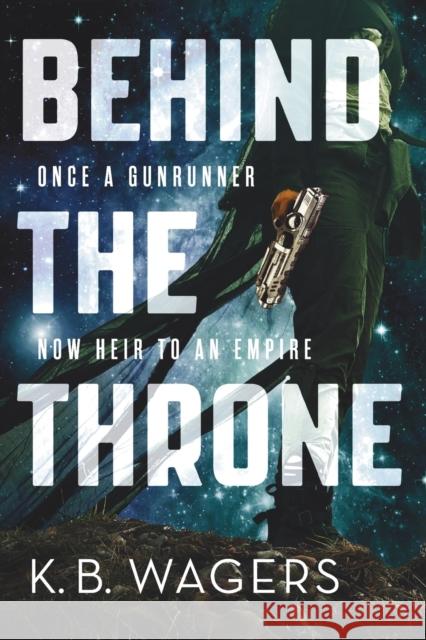 Behind the Throne K. B. Wagers 9780316308601 Orbit - książka