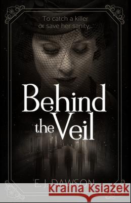 Behind the Veil E. J. Dawson 9781942856887 Literary Wanderlust - książka
