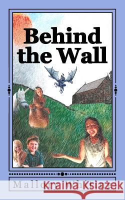 Behind the Wall MS Mallory Jane Whiting 9781530552924 Createspace Independent Publishing Platform - książka