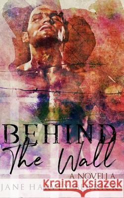 Behind the Wall: A Novella Jane Harvey-Berrick 9781912015528 Harvey Berrick Publishing - książka