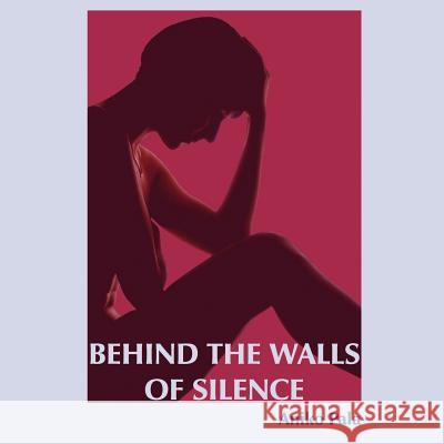 Behind the Walls of Silence Aniko Pala 9781420882759 Authorhouse - książka