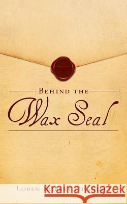 Behind the Wax Seal Loren Robert Digiorgi 9781449798000 WestBow Press - książka