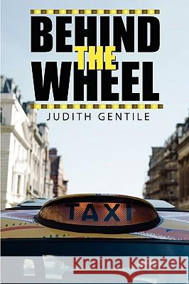 Behind the Wheel Judith Gentile 9781438935478 AUTHORHOUSE - książka