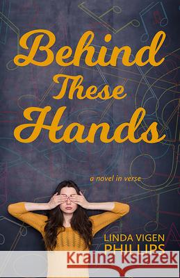 Behind These Hands Linda Vigen Phillips 9781611532593 Light Messages - książka