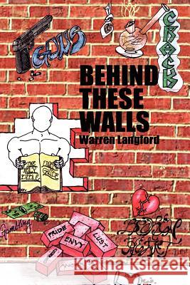 Behind These Walls Warren Langford 9781425955731 Authorhouse - książka