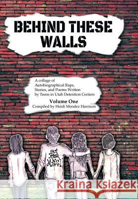 Behind These Walls Heidi Mende 9781514477502 Xlibris - książka