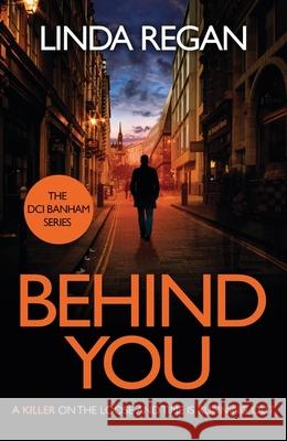 Behind You: A gritty and fast-paced British detective crime thriller (The DCI Banham Series Book 1) Linda Regan 9781035405817 Headline Publishing Group - książka