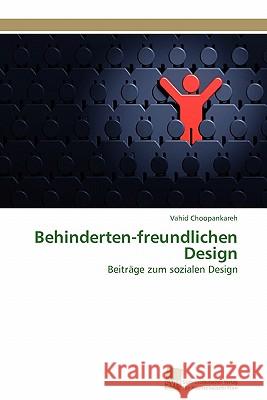 Behinderten-freundlichen Design Choopankareh Vahid 9783838125862 S Dwestdeutscher Verlag F R Hochschulschrifte - książka