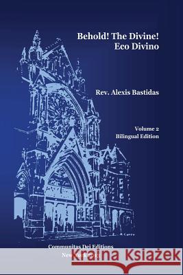 Behold ! the Divine / Eco Divino Rev Alexis Bastidas 9789803652340 Fundacion Editorial Juridica Venezolana - książka