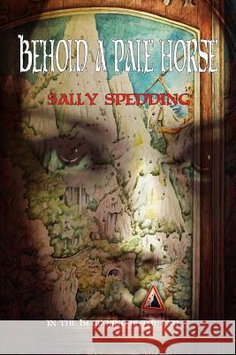 Behold A Pale Horse Spedding, Sally 9781548644833 Createspace Independent Publishing Platform - książka