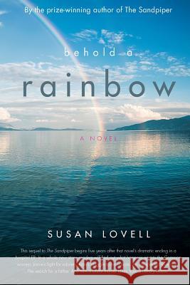Behold A Rainbow Lovell, Susan Brace 9780989287463 Susan Brace Lovell - książka