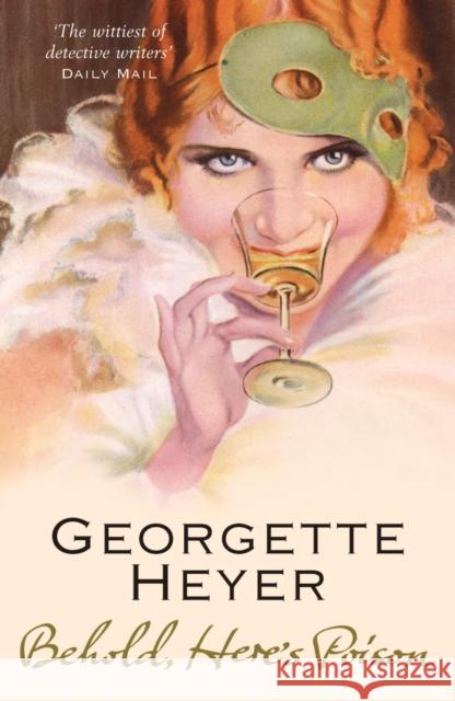 Behold, Here's Poison Georgette Heyer 9780099493648 Cornerstone - książka