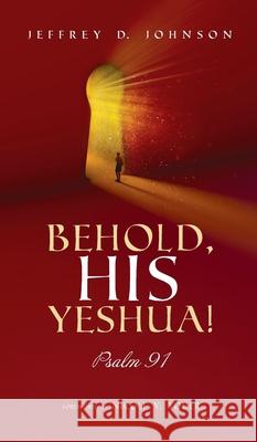 Behold, His Yeshua! Jeffrey D. Johnson Nicole Y. Yoder 9781725284289 Resource Publications (CA) - książka