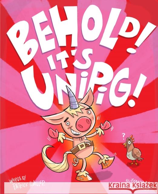 Behold! It's UniPig! Patrick Hueller 9781956844047 River Horse Books - książka