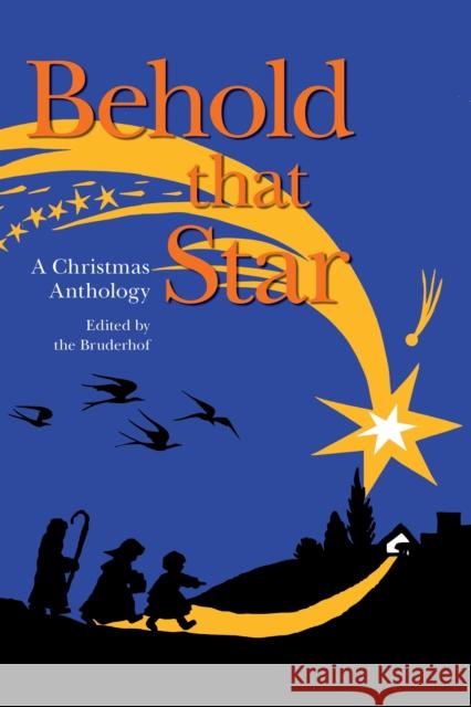 Behold That Star: A Christmas Anthology John Bertram Phillips Beatrice Joy Chute Ruth Sawyer 9780874860849 Plough Publishing House - książka
