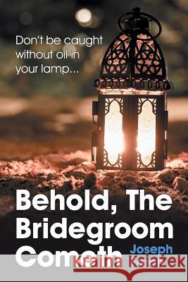 Behold, the Bridegroom Cometh Joseph Farah 9781479607051 Aspect - książka