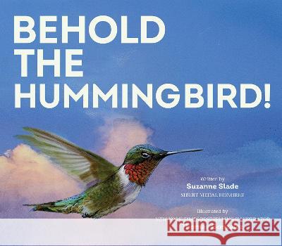 Behold the Hummingbird Suzanne Slade Thomas Gonzalez 9781682636527 Peachtree Publishing Company Inc. - książka