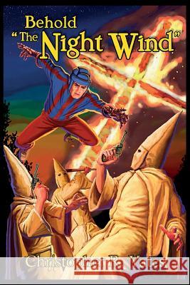 Behold the Night Wind: The Night Wind Saga, Volume Five Yates, Christopher R. 9781479400270 Cosmos Books,US - książka