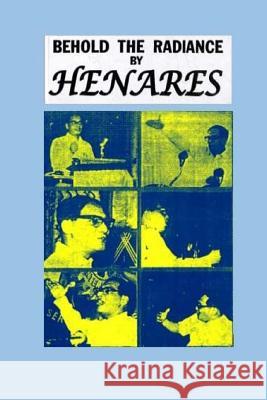 Behold the Radiance Hilarion M. Henare Tatay Jobo Elize 9781542990875 Createspace Independent Publishing Platform - książka