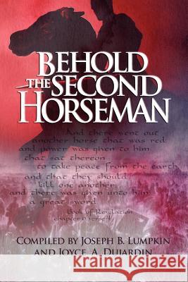 Behold the Second Horseman Joseph B. Lumpkin Joyce Dujardin 9780976099284 Fifth Estate - książka