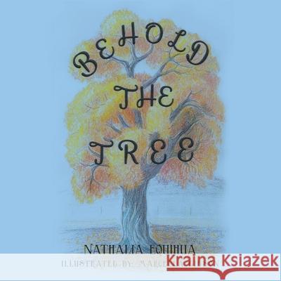 Behold the Tree Nathalia Equihua, Marcella Gibson 9781973684121 WestBow Press - książka