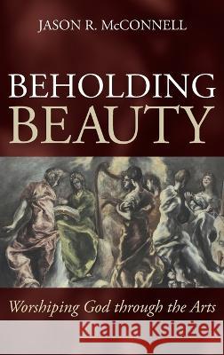 Beholding Beauty Jason R. McConnell 9781666722406 Wipf & Stock Publishers - książka