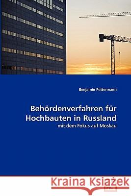 Behördenverfahren für Hochbauten in Russland Pettermann, Benjamin 9783639349764 VDM Verlag - książka