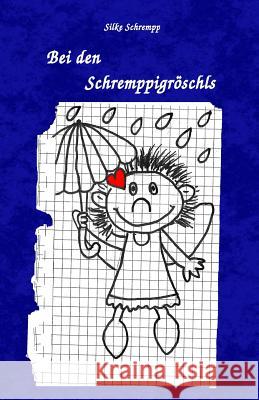 Bei den Schremppigroeschls Schrempp, Juliane 9781519212054 Createspace Independent Publishing Platform - książka