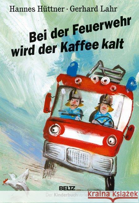 Bei der Feuerwehr wird der Kaffee kalt : Maxi-Pappbilderbuch Hüttner, Hannes 9783407773197 Beltz Der KinderbuchVerlag - książka