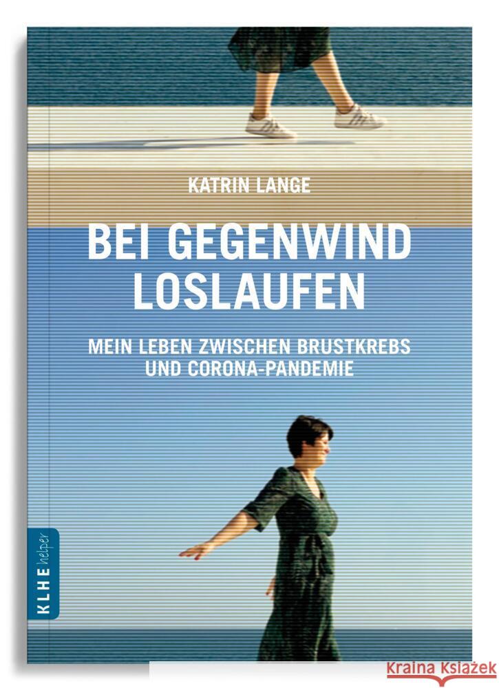 Bei Gegenwind loslaufen - Mein Leben zwischen Brustkrebs und Corona-Pandemie Lange, Katrin 9783985380589 KLHE - książka