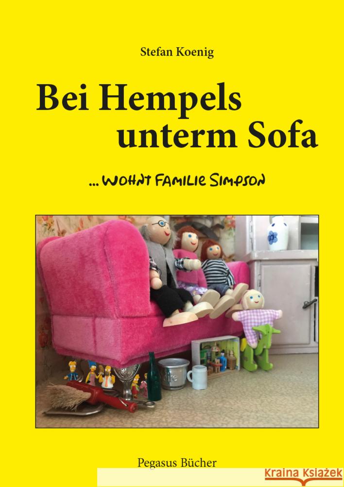 Bei Hempels unterm Sofa ... wohnt Familie Simpson Koenig, Stefan 9783982169248 Pegasus Bücher - książka