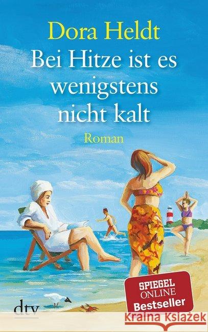 Bei Hitze ist es wenigstens nicht kalt, Großdruck : Roman Heldt, Dora 9783423253598 DTV - książka