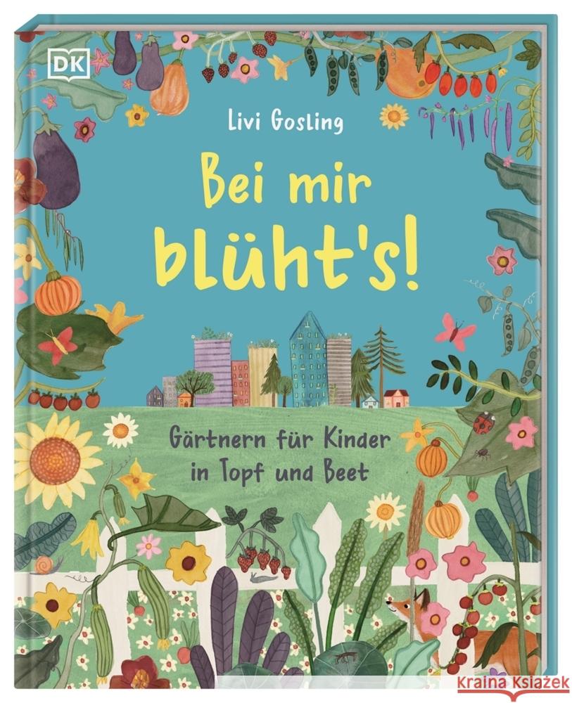 Bei mir blüht's! Gosling, Livi 9783831048274 Dorling Kindersley Verlag - książka