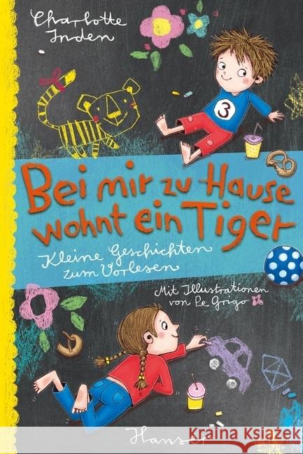 Bei mir zu Hause wohnt ein Tiger : Kleine Geschichten zum Vorlesen Inden, Charlotte 9783446262157 Hanser - książka