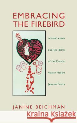 Beichman: Embracing the Firebird Pa Janine Beichman 9780824822088 University of Hawaii Press - książka