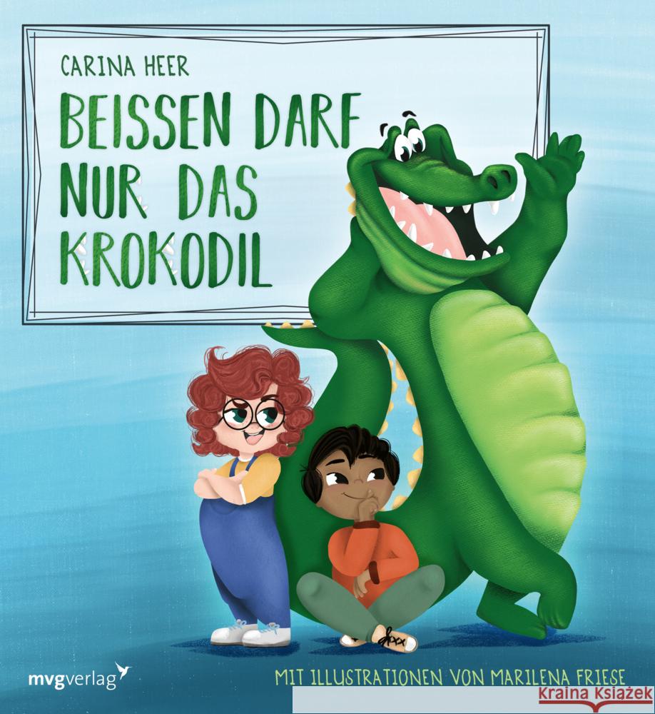 Beißen darf nur das Krokodil Heer, Carina 9783747403860 mvg Verlag - książka