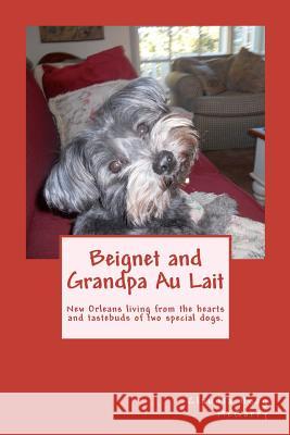 Beignet and Grandpa Au Lait Mrs Claudia Hoag McGarry 9781479382934 Createspace - książka